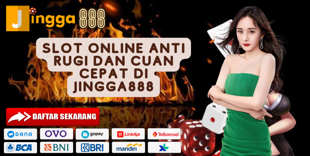 SLOT ONLINE ANTI RUGI DAN CUAN CEPAT DI JINGGA888