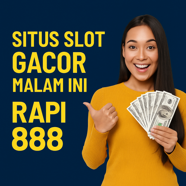 Rapi888 Slot Gacor Malam Ini