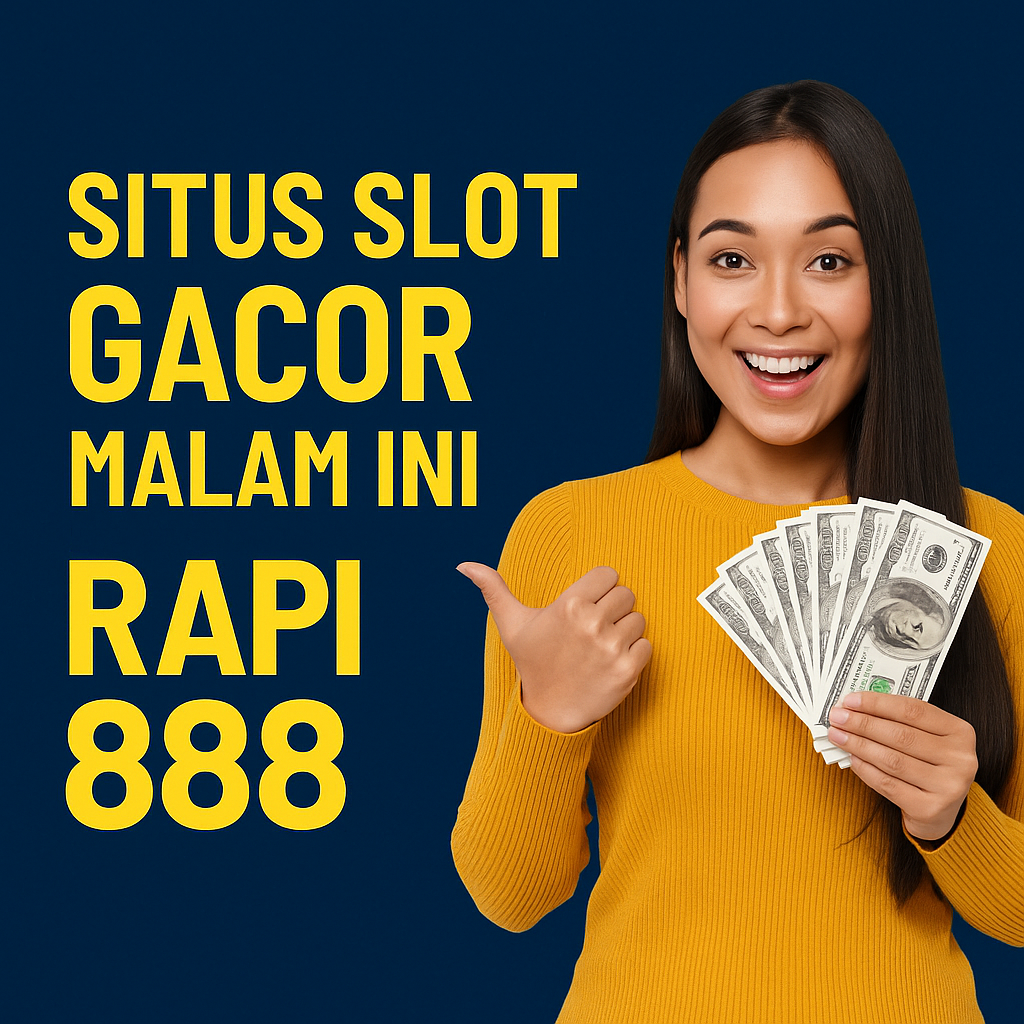 Rapi888 Slot Gacor Malam Ini