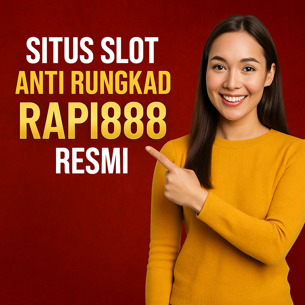 Situs Slot Anti Rungkad Rapi888 Resmi